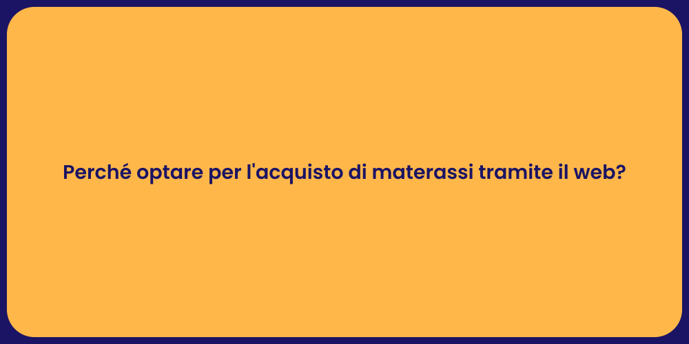 Perché optare per l'acquisto di materassi tramite il web?