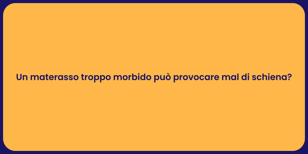 Un materasso troppo morbido può provocare mal di schiena?