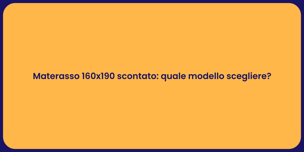 Materasso 160x190 scontato: quale modello scegliere?