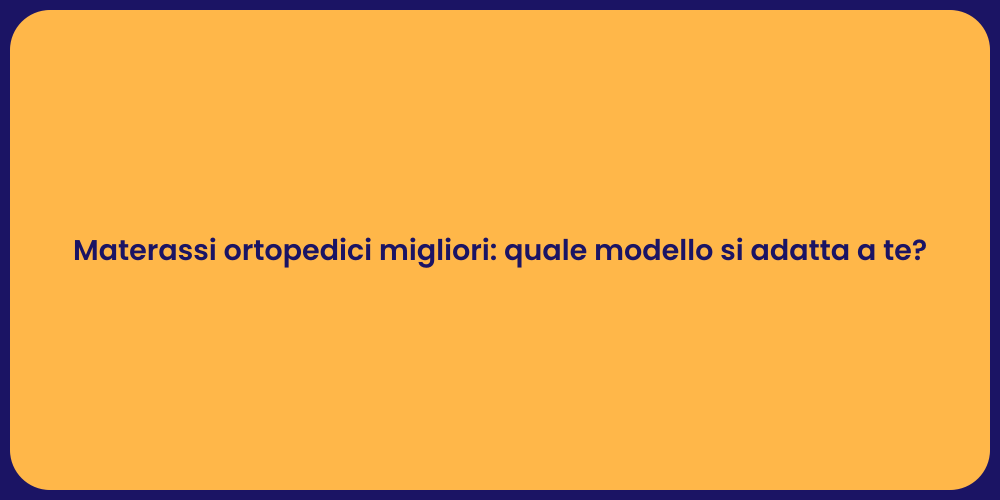 I Migliori Materassi Ortopedici per Te