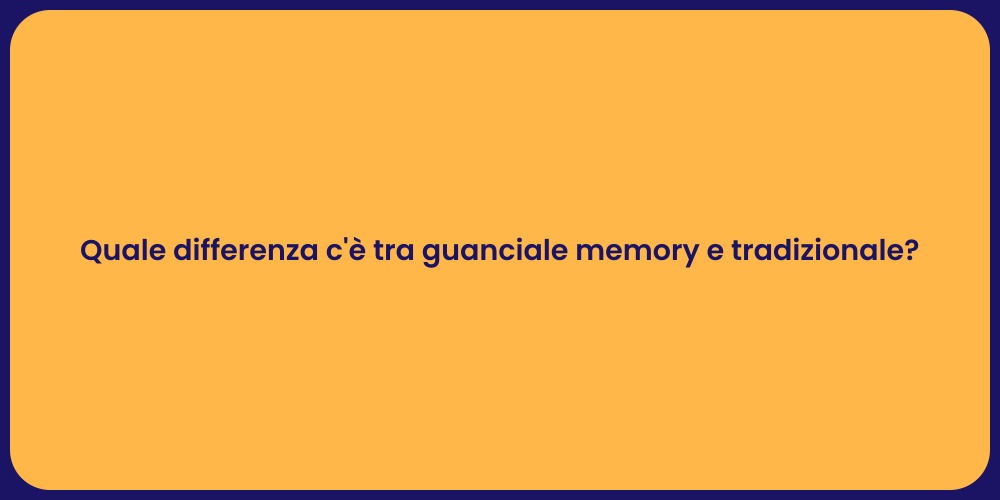Quale differenza c'è tra guanciale memory e tradizionale?