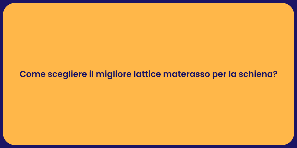 Come scegliere il migliore lattice materasso per la schiena?