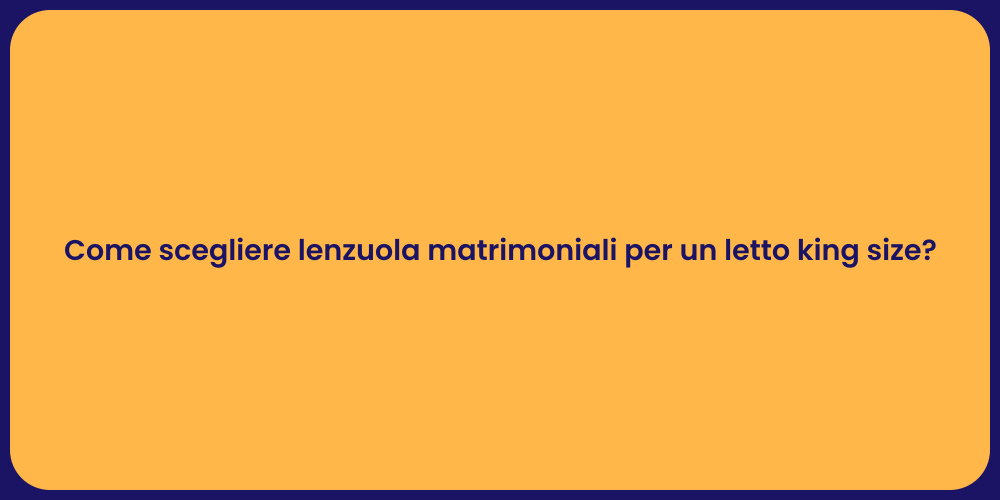 Guida alla Scelta di Lenzuola King Size
