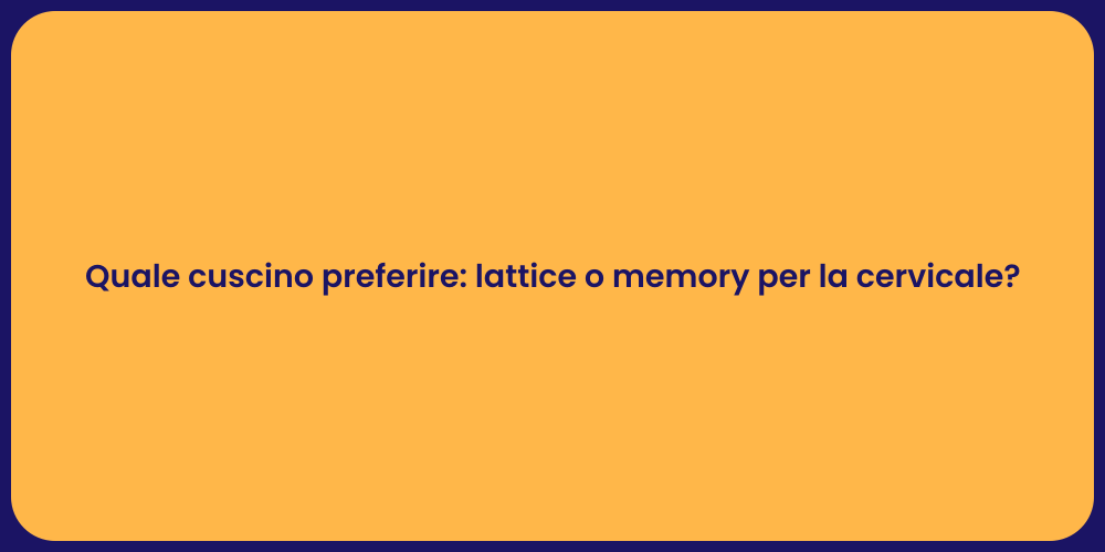 Quale cuscino preferire: lattice o memory per la cervicale?
