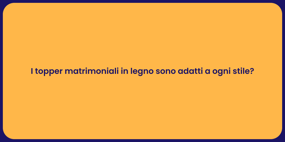 I topper matrimoniali in legno sono adatti a ogni stile?