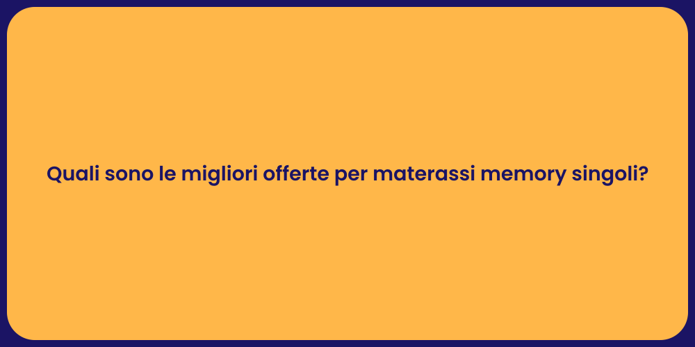 Quali sono le migliori offerte per materassi memory singoli?