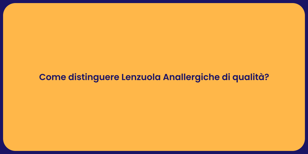 Come distinguere Lenzuola Anallergiche di qualità?