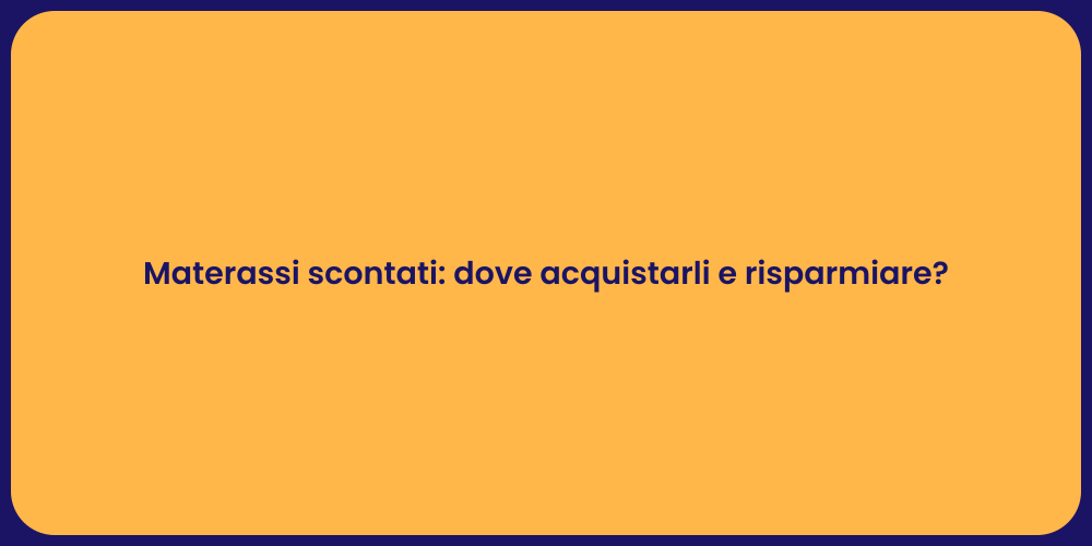 Materassi scontati: dove acquistarli e risparmiare?