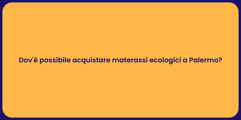 Dov'è possibile acquistare materassi ecologici a Palermo?