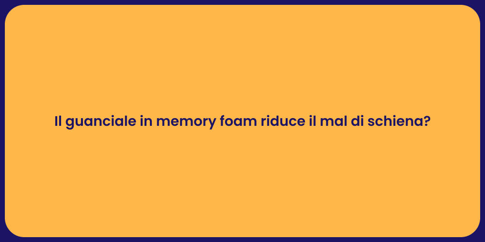 Il guanciale in memory foam riduce il mal di schiena?