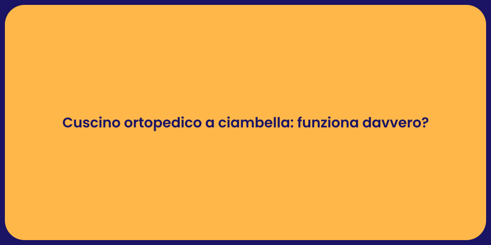 Cuscino ortopedico a ciambella: funziona davvero?