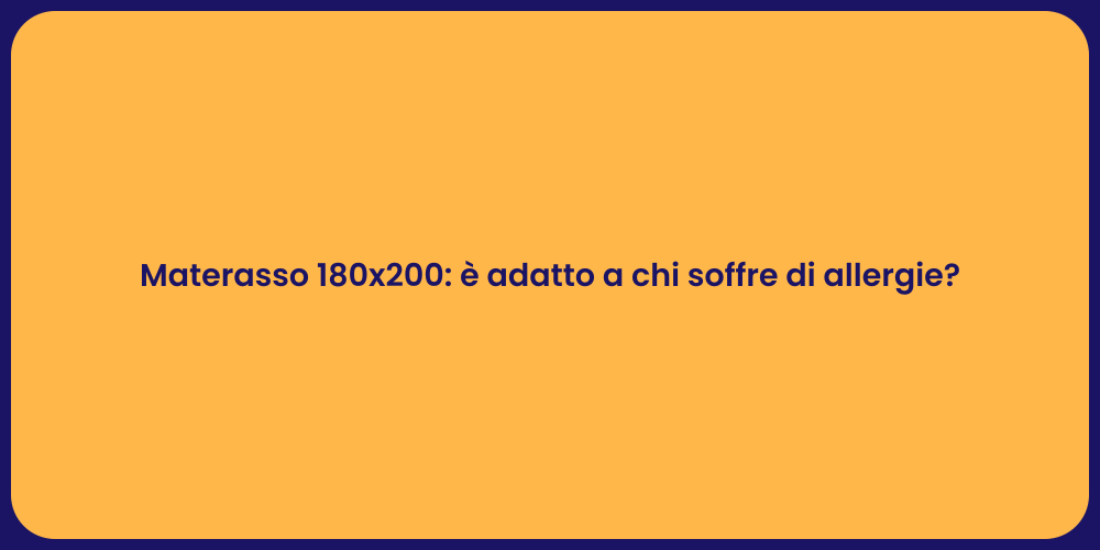 Materasso 180x200: è adatto a chi soffre di allergie?