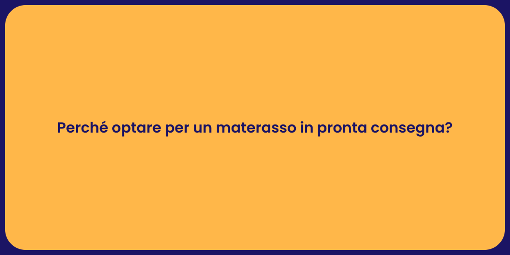 Perché optare per un materasso in pronta consegna?