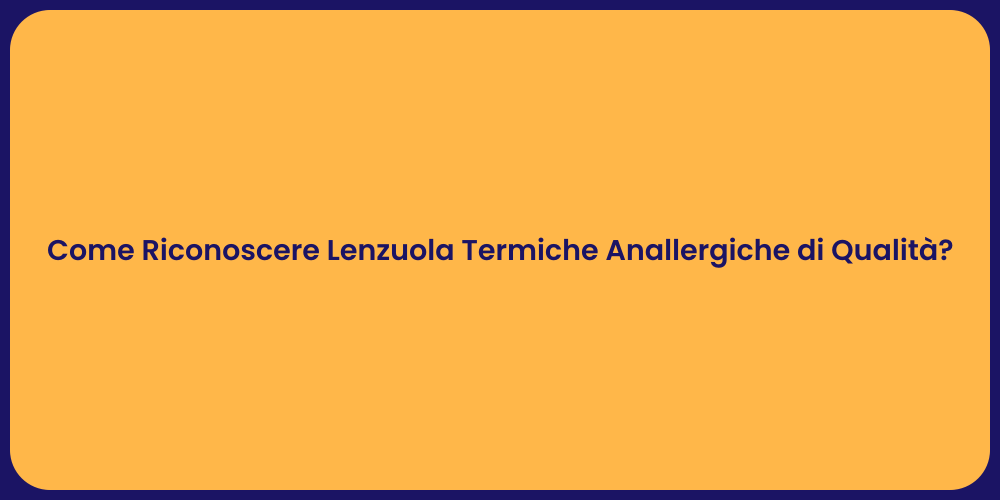 Come Riconoscere Lenzuola Termiche Anallergiche di Qualità?