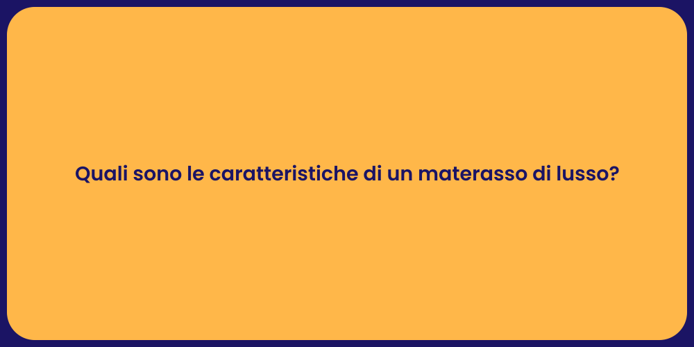 Materassi di Alta Qualità: Cosa Scegliere