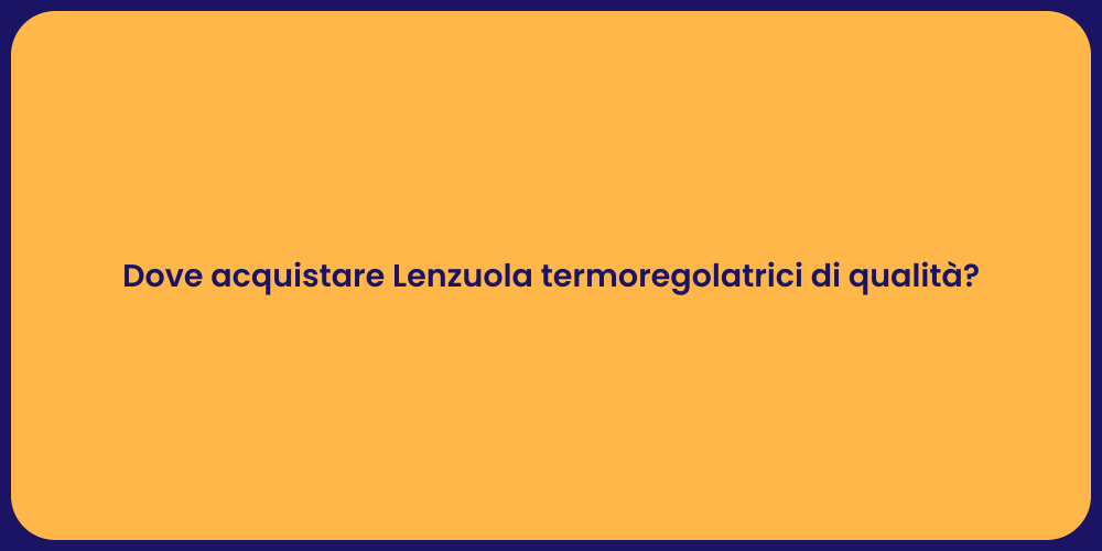 Dove acquistare Lenzuola termoregolatrici di qualità?