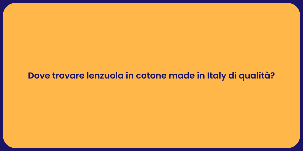 Dove trovare lenzuola in cotone made in Italy di qualità?