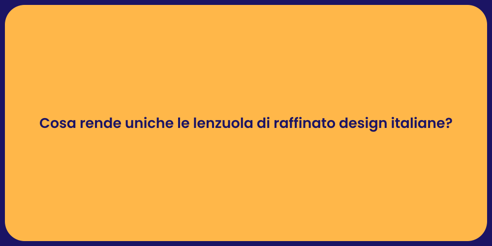 Cosa rende uniche le lenzuola di raffinato design italiane?
