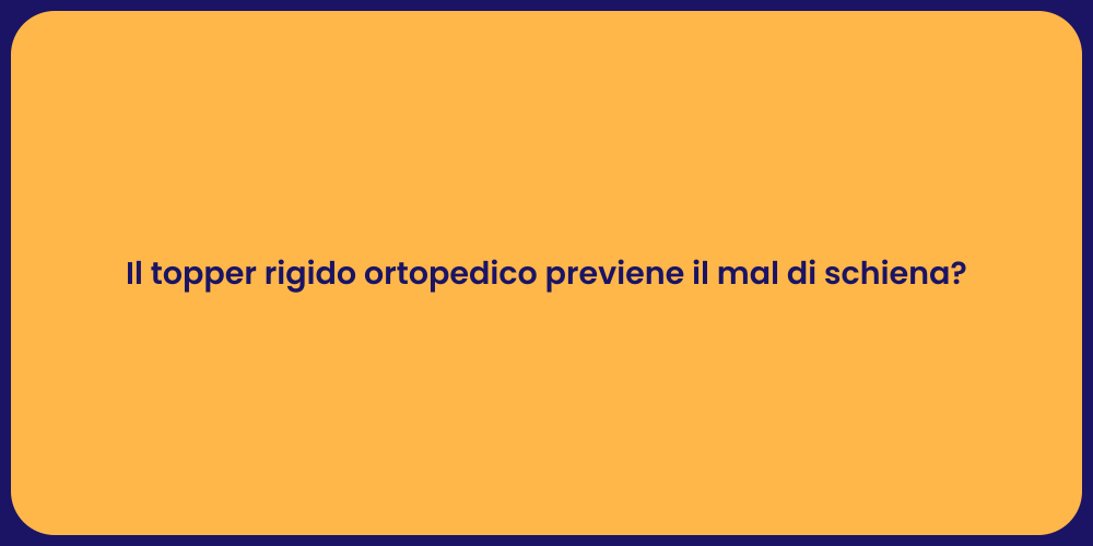 Il topper rigido ortopedico previene il mal di schiena?