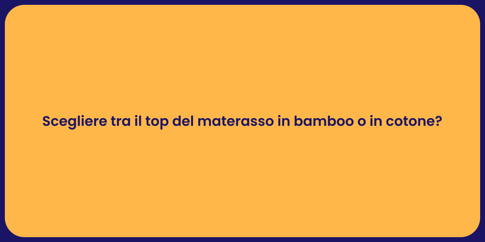 Scegliere tra il top del materasso in bamboo o in cotone?