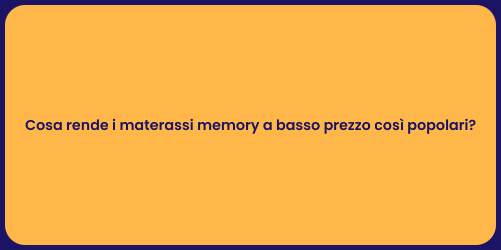 Vantaggi dei Materassi Memory Economici