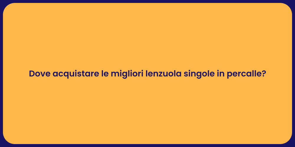 Dove acquistare le migliori lenzuola singole in percalle?