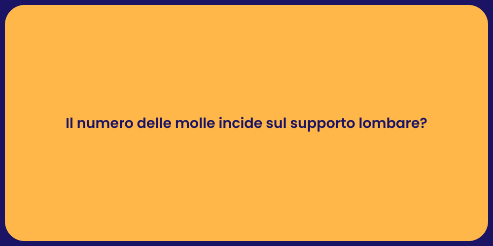 Il numero delle molle incide sul supporto lombare?