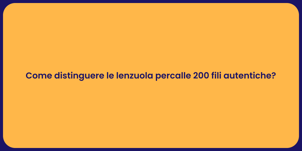 Come distinguere le lenzuola percalle 200 fili autentiche?