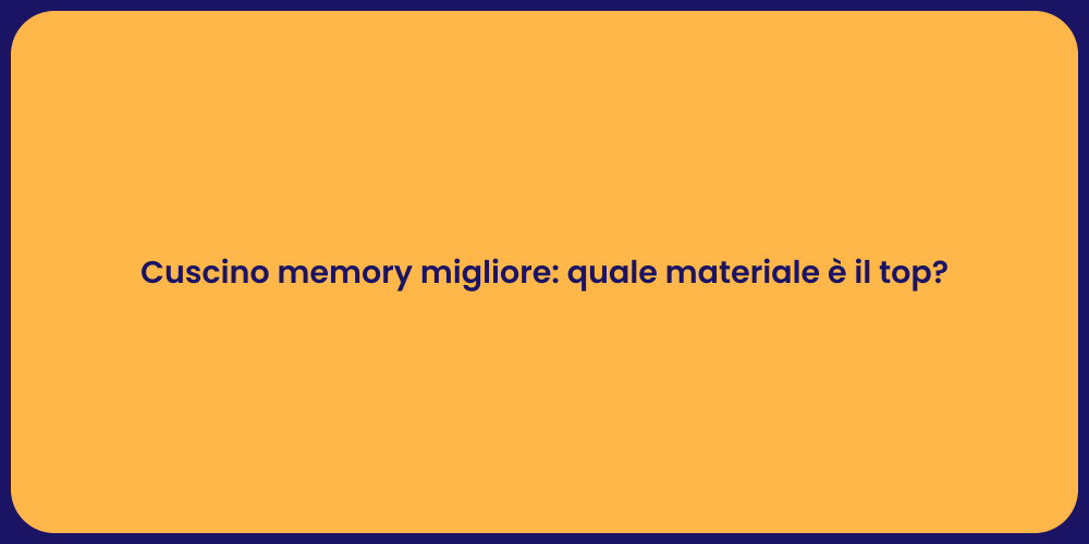 Cuscino memory migliore: quale materiale è il top?