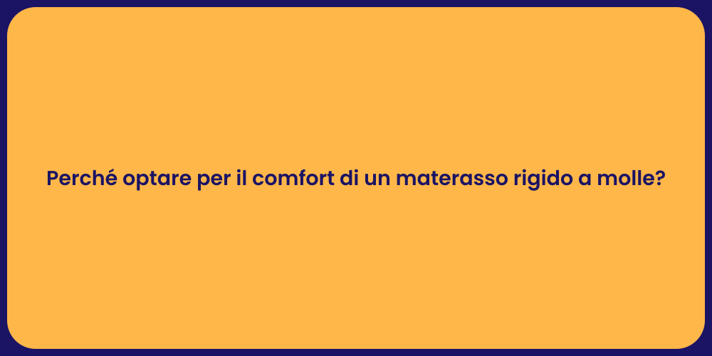Perché optare per il comfort di un materasso rigido a molle?