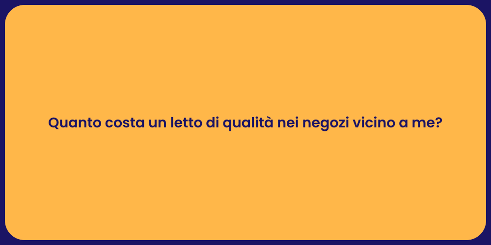 Quanto costa un letto di qualità nei negozi vicino a me?