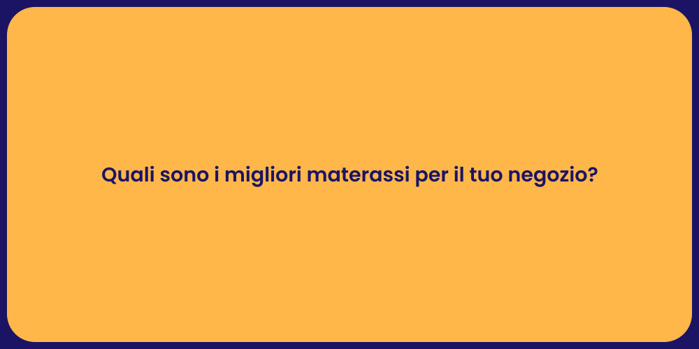 Quali sono i migliori materassi per il tuo negozio?