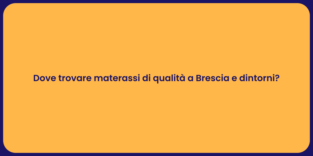 Dove trovare materassi di qualità a Brescia e dintorni?