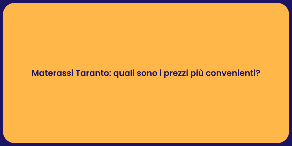 Materassi Taranto: quali sono i prezzi più convenienti?