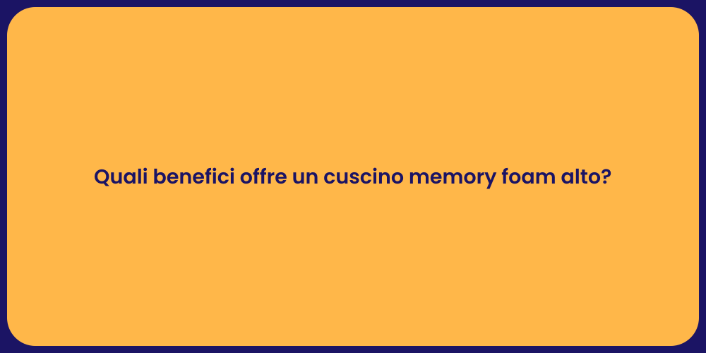 Vantaggi del Cuscino Memory Foam