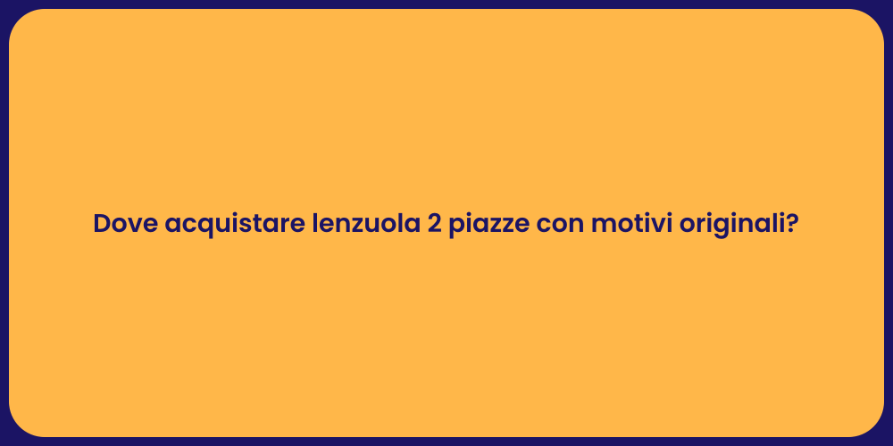 Dove acquistare lenzuola 2 piazze con motivi originali?
