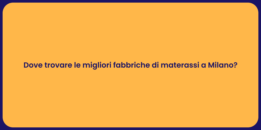 Dove trovare le migliori fabbriche di materassi a Milano?
