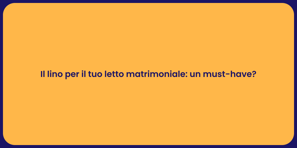 Vantaggi del Lino per il Tuo Letto