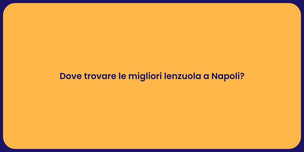 Dove trovare le migliori lenzuola a Napoli?