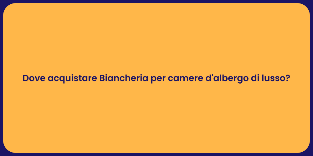 Dove acquistare Biancheria per camere d'albergo di lusso?