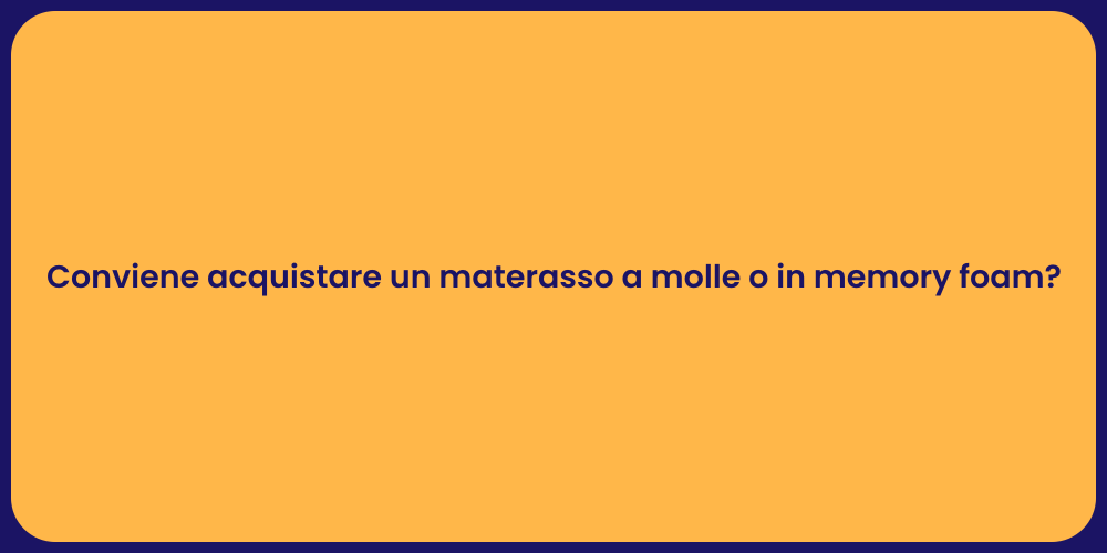 Conviene acquistare un materasso a molle o in memory foam?
