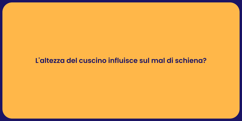 L'altezza del cuscino influisce sul mal di schiena?