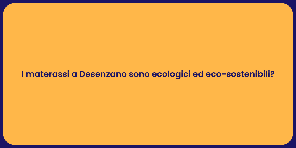 I materassi a Desenzano sono ecologici ed eco-sostenibili?
