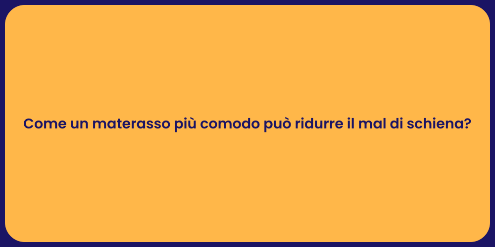 Come un materasso più comodo può ridurre il mal di schiena?