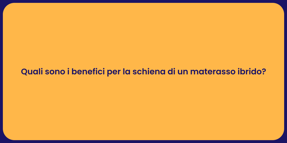 Quali sono i benefici per la schiena di un materasso ibrido?