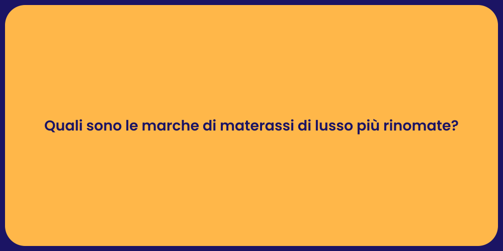 Top Marche di Materassi di Alta Gamma