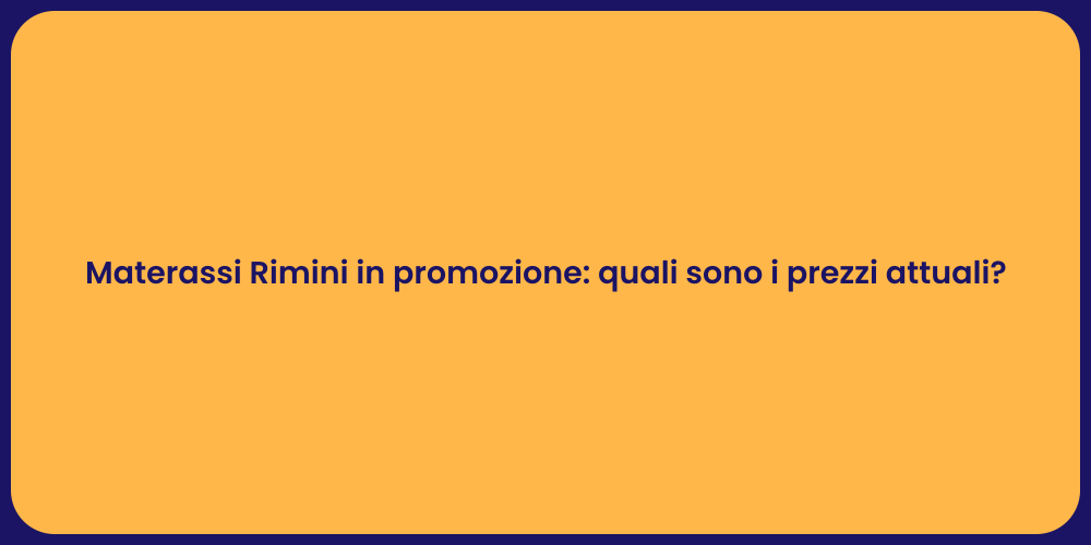 Materassi Rimini in promozione: quali sono i prezzi attuali?