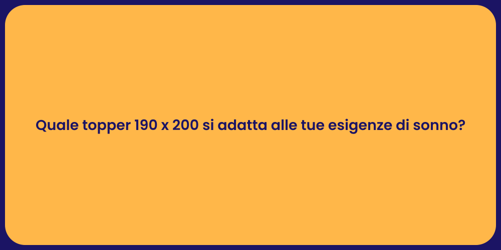 Quale topper 190 x 200 si adatta alle tue esigenze di sonno?
