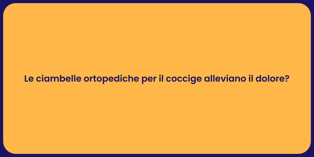 Le ciambelle ortopediche per il coccige alleviano il dolore?