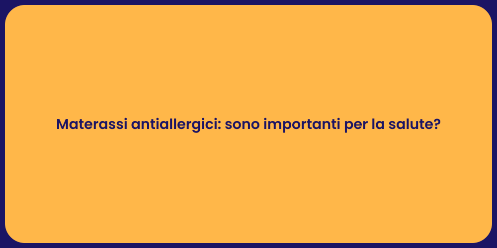 Materassi antiallergici: sono importanti per la salute?